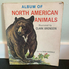 Album of North American Animals 1976 Book Clark Bronson Illustrations