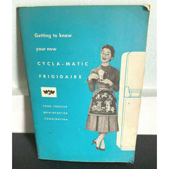 Getting to Know your New Cycla-Matic Frigidaire CDV-103 Refrigerator 1954